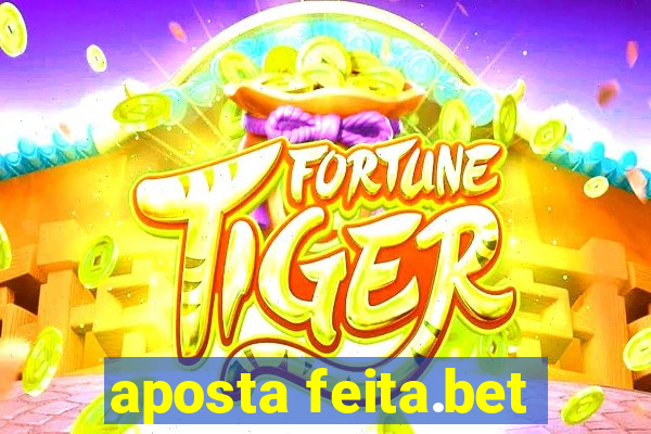 aposta feita.bet